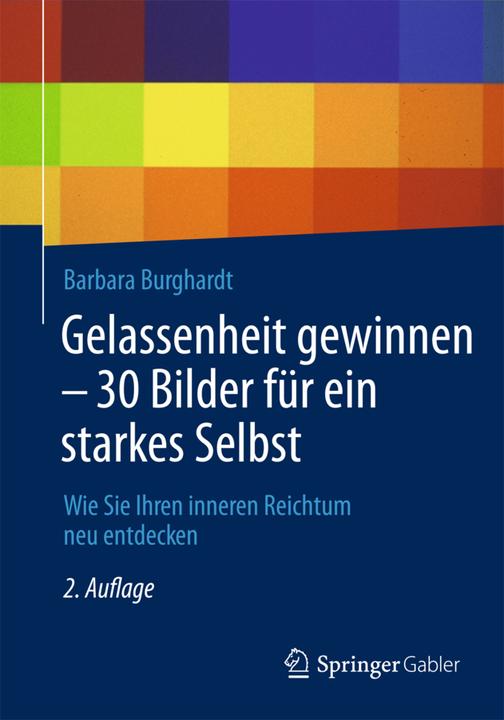 Energie-Label Gelassenheit gewinnen - 30 Bilder für ein starkes Selbst (Deutsch, Barbara Burghardt, 2014)