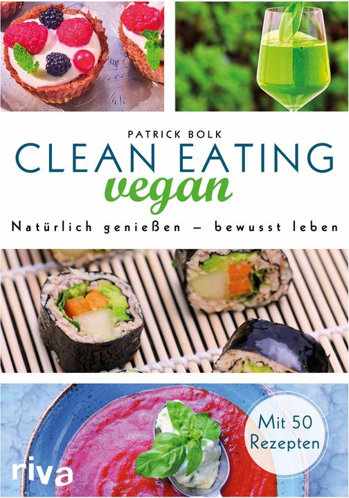 Produktbild Clean Eating vegan (Deutsch, Patrick Bolk, 2016)