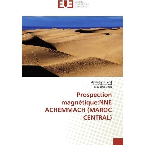 Prospection magnétique:NNE ACHEMMACH (MAROC CENTRAL), Fachbücher von Moussaid Azizi, Aissa Mohamed, Mezougane Hafid