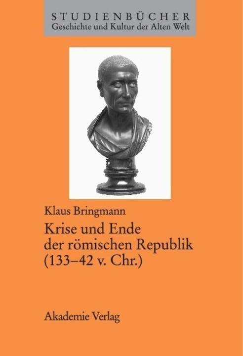Produktbild Krise und Ende der römischen Republik (133-42 v. Chr.) (Deutsch, Klaus Bringmann, 2003)