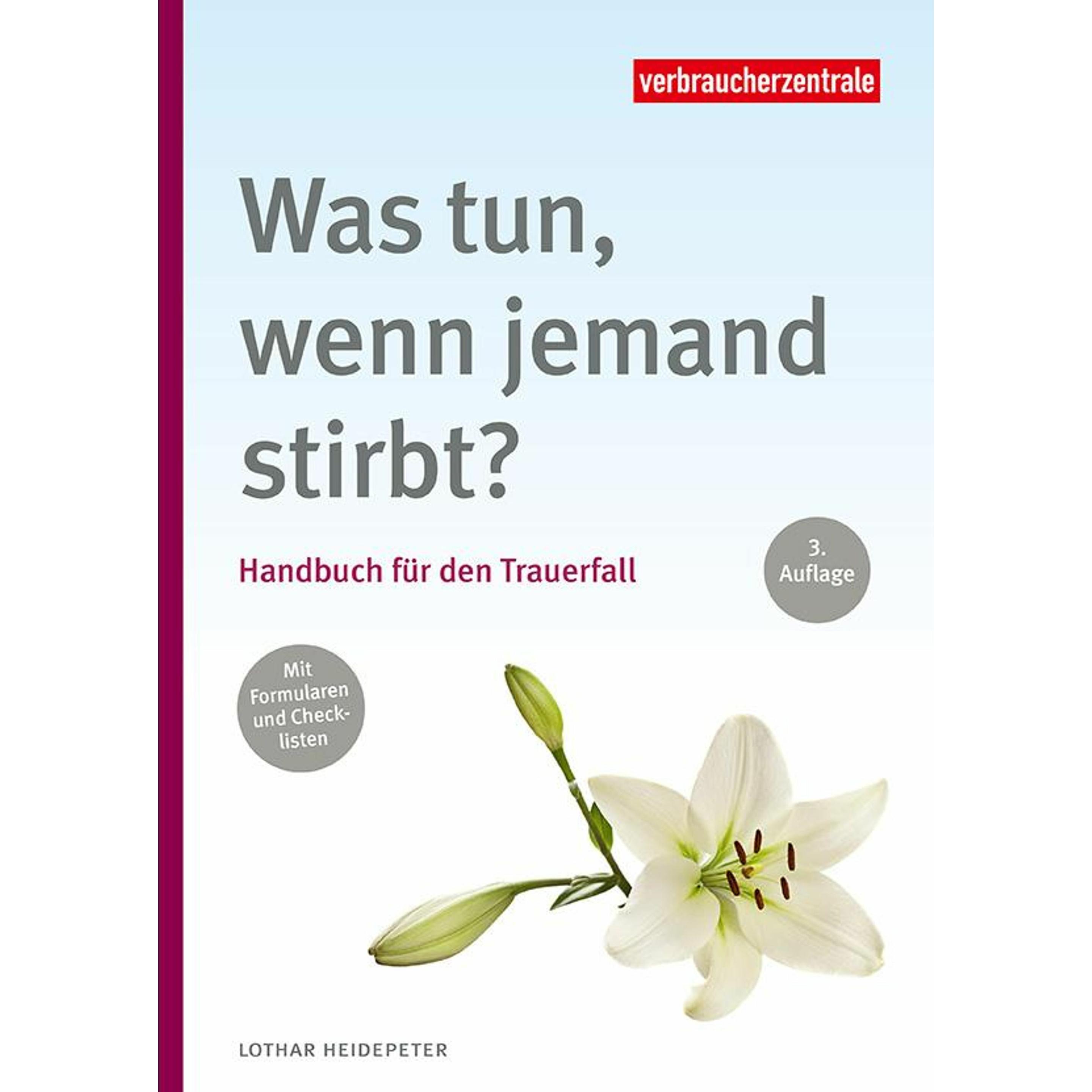 Was tun, wenn jemand stirbt?, Ratgeber von Lothar Heidepeter