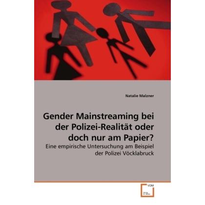 Gender Mainstreaming bei der Polizei-Realität oder doch nur am Papier?, Fachbücher