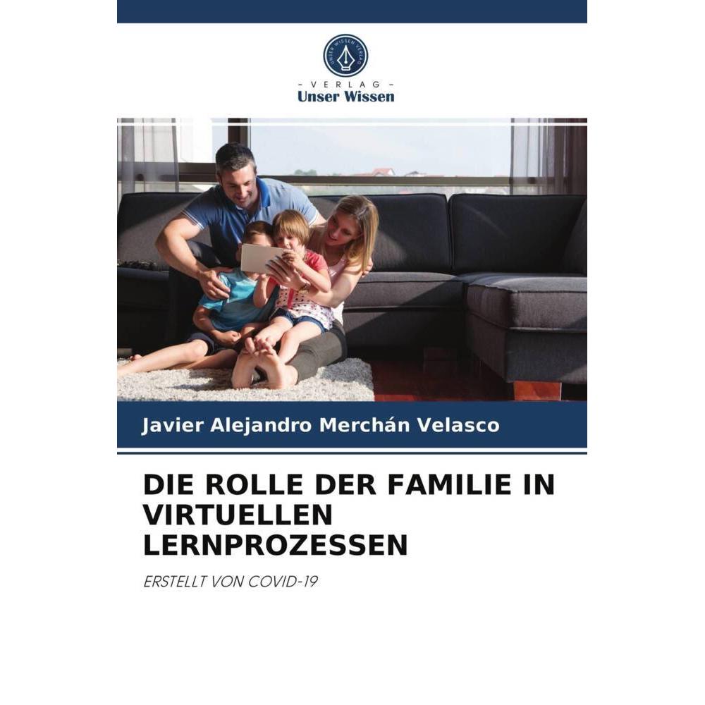 Die Rolle Der Familie In Virtuellen Lernprozessen, Fachbücher von Javier Alejandro Merchán Velasco
