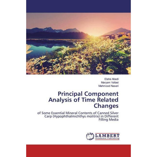 Principal Component Analysis of Time Related Changes, Fachbücher von Mahmood Naseri, Maryam Vafaei, Elahe Abedi