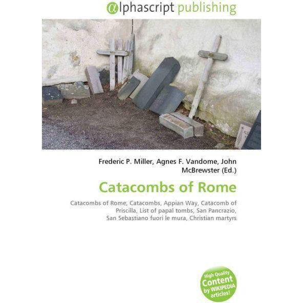 Catacombs of Rome, Fachbücher von Frederic P. Miller, John McBrewster, Agnes F. Vandome