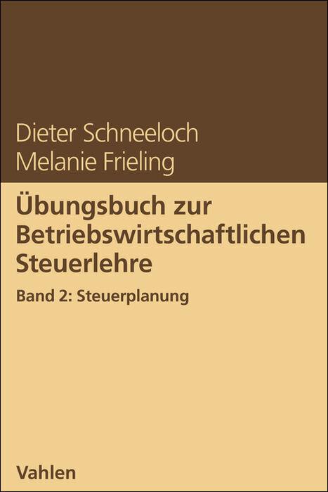 Actual product image Exercise book on business taxation Volume 2: Tax planning (German, Dieter Schneeloch, Melanie Frieling, 2025)