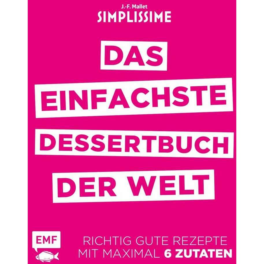 Simplissime - Das einfachste Dessertbuch der Welt, Ratgeber von Jean-Francois Mallet