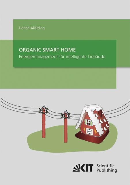 Produktbild Organic Smart Home - Energiemanagement für Intelligente Gebäude (Deutsch, Florian Allerding, 2014)