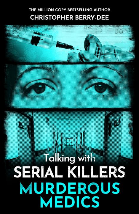 Produktbild Talking with Serial Killers: Murderous Medics (Englisch, Christopher Berry-Dee, 2025)