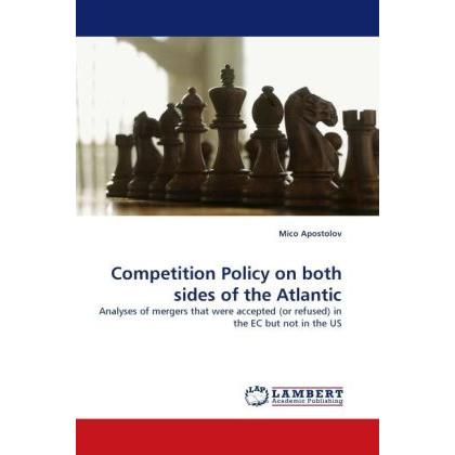 Competition Policy on both sides of the Atlantic, Fachbücher von Mico Apostolov