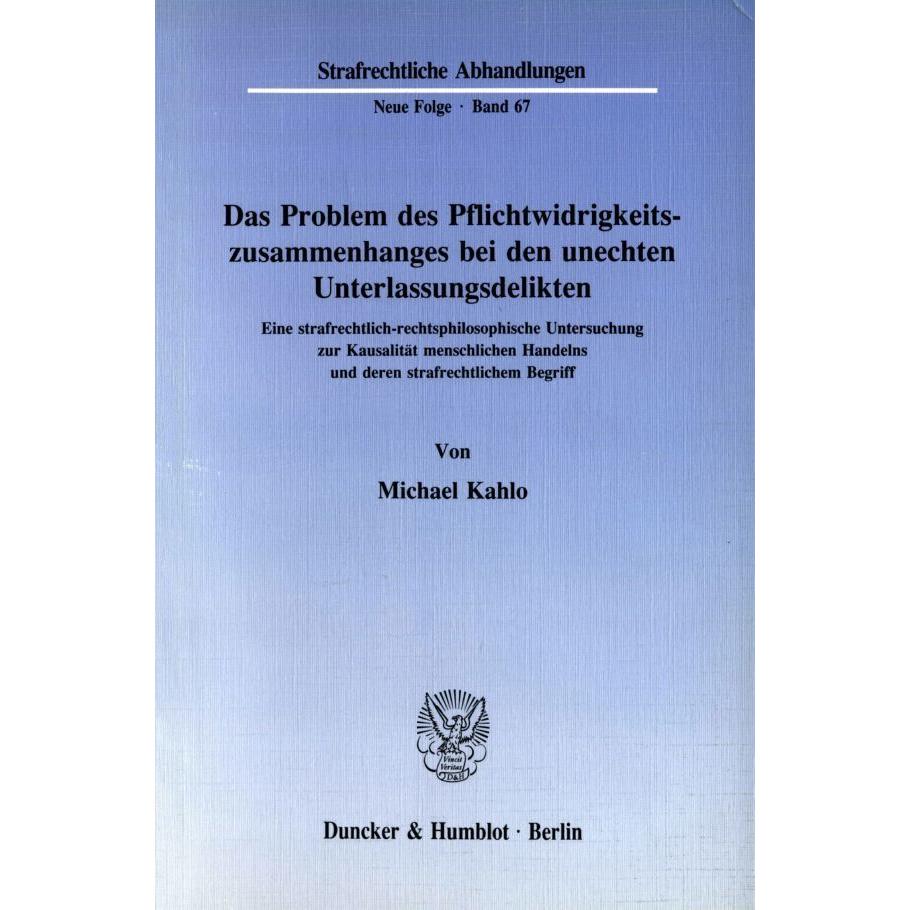 Das Problem des Pflichtwidrigkeitszusammenhanges bei den unechten Unterlassungsdelikten, Fachbücher von Michael Kahlo