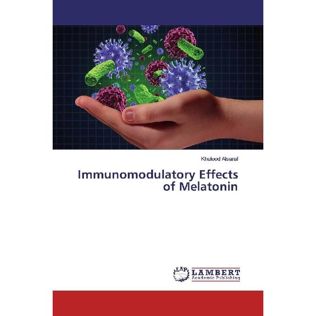 Immunomodulatory Effects of Melatonin, Fachbücher von Khulood Alsaraf