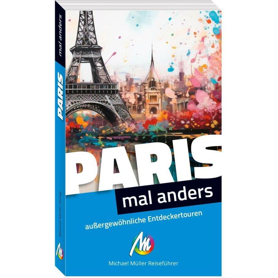 Paris – mal anders ungewöhnliche Entdeckertouren, Ratgeber von Birgit Holzer