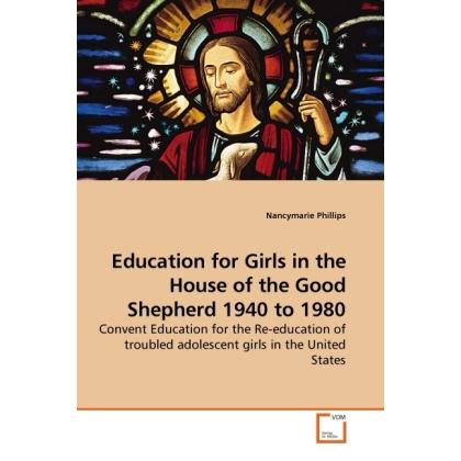 Education for Girls in the House of the Good Shepherd 1940 to 1980, Fachbücher