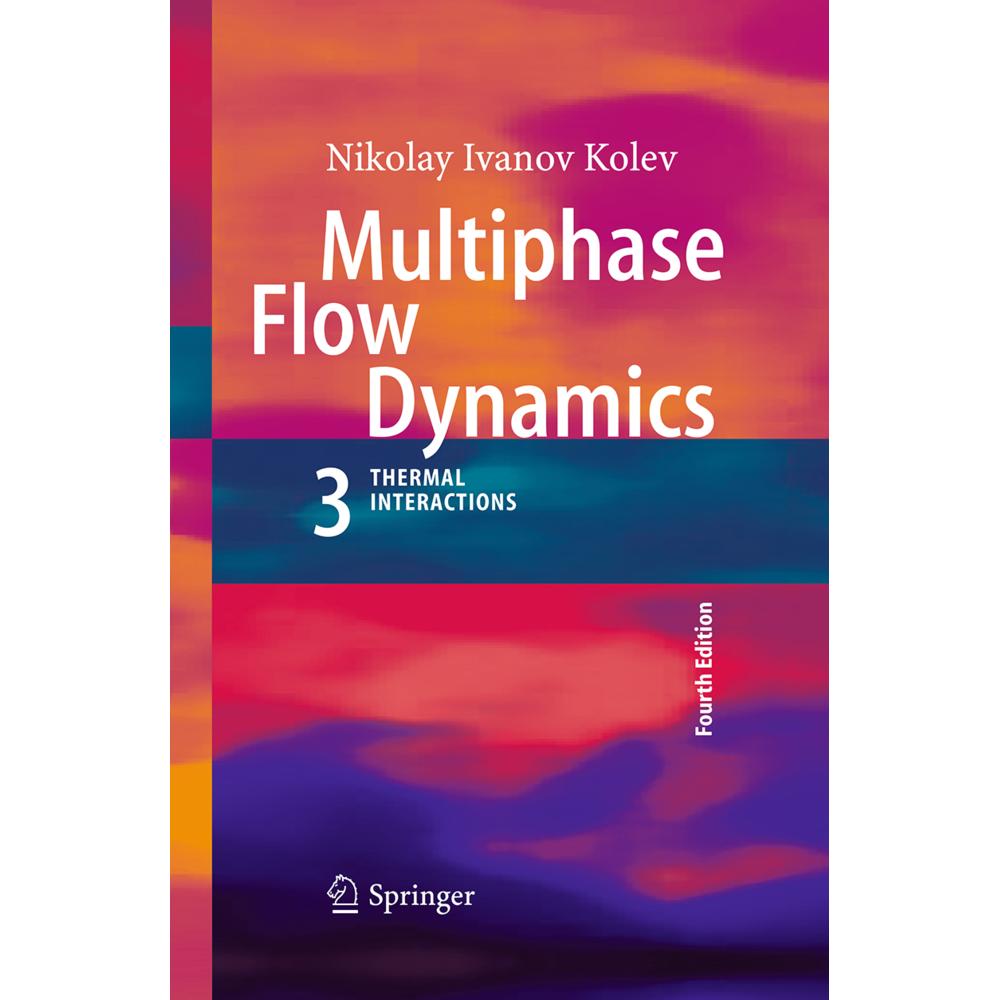 Multiphase Flow Dynamics 3, Fachbücher von Nikolay Ivanov Kolev