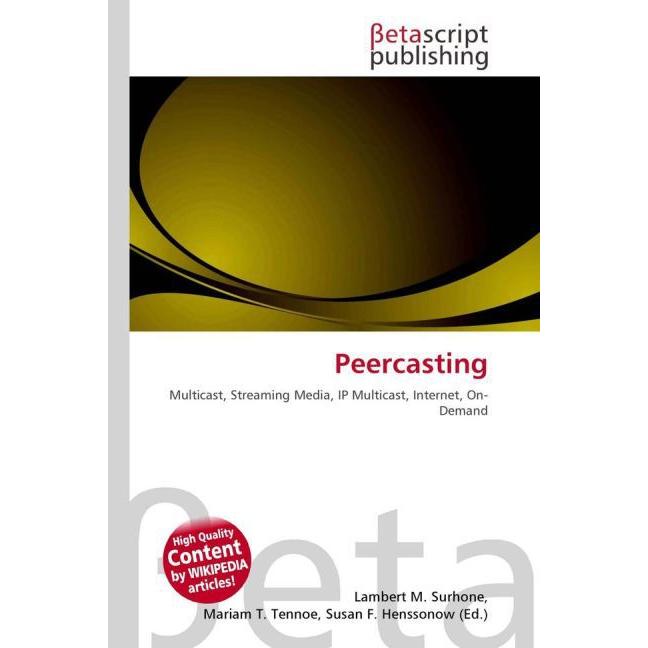 Peercasting, Fachbücher von Lambert M. Surhone, Miriam T. Timpledon, Susan F. Marseken