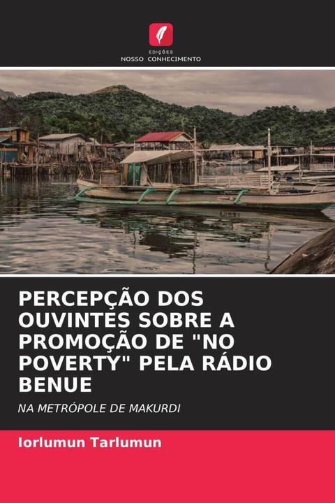Percepção Dos Ouvintes Sobre A Promoção De 'No Poverty' Pela Rádio Benue (Iorlumun Tarlumun, 2024)