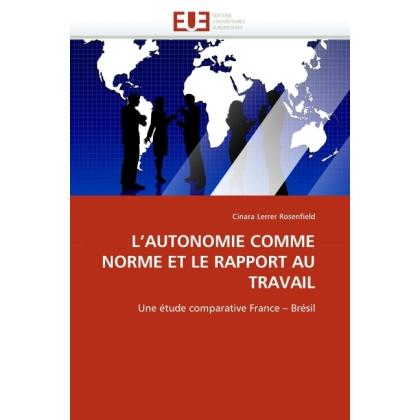 L'Autonomie Comme Norme Et Le Rapport Au Travail, Fachbücher von Cinara Lerrer Rosenfield