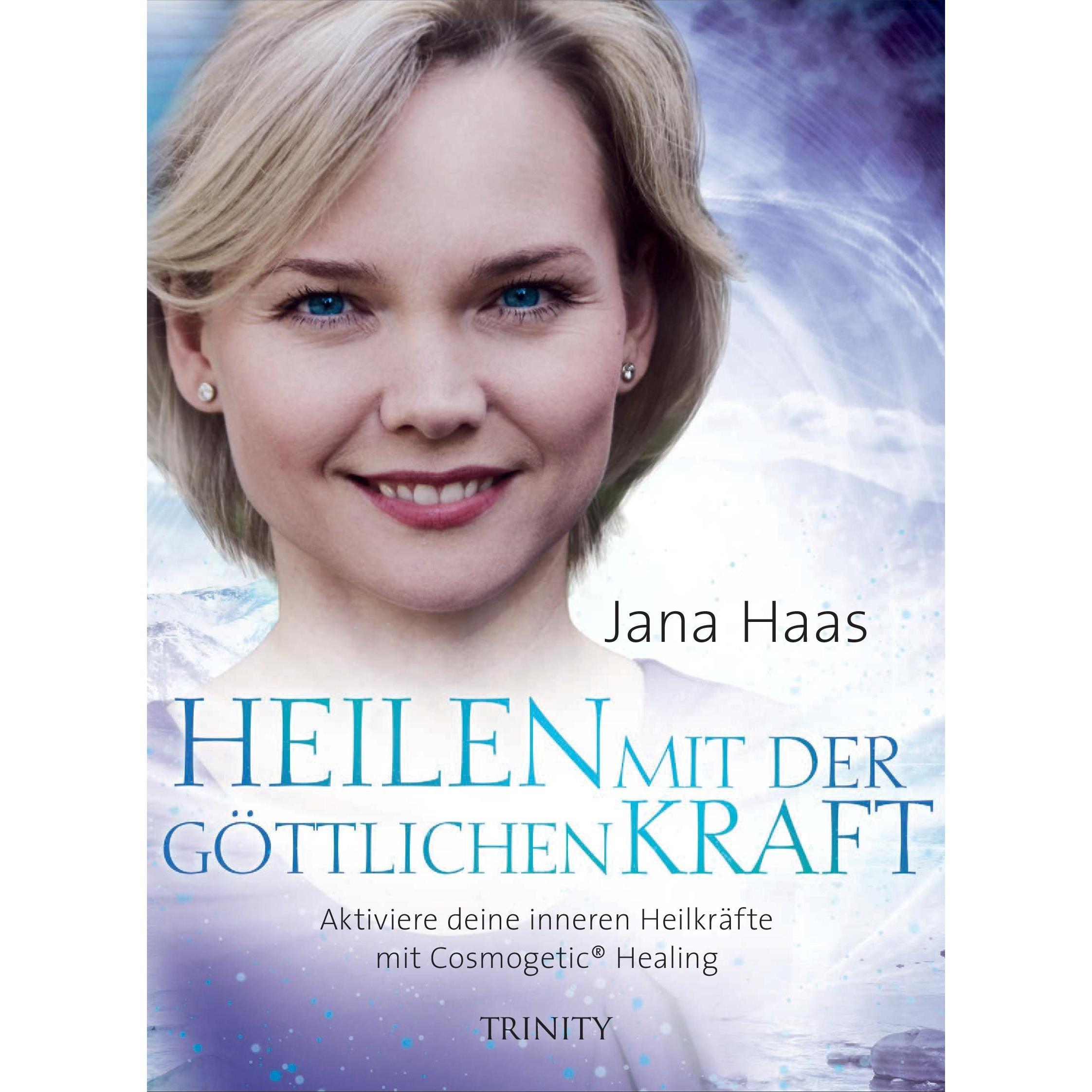 Heilen mit der göttlichen Kraft, Fachbücher von Jana Haas