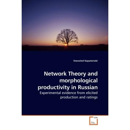 Network Theory and morphological productivity in Russian, Fachbücher von Vsevolod Kapatsinski
