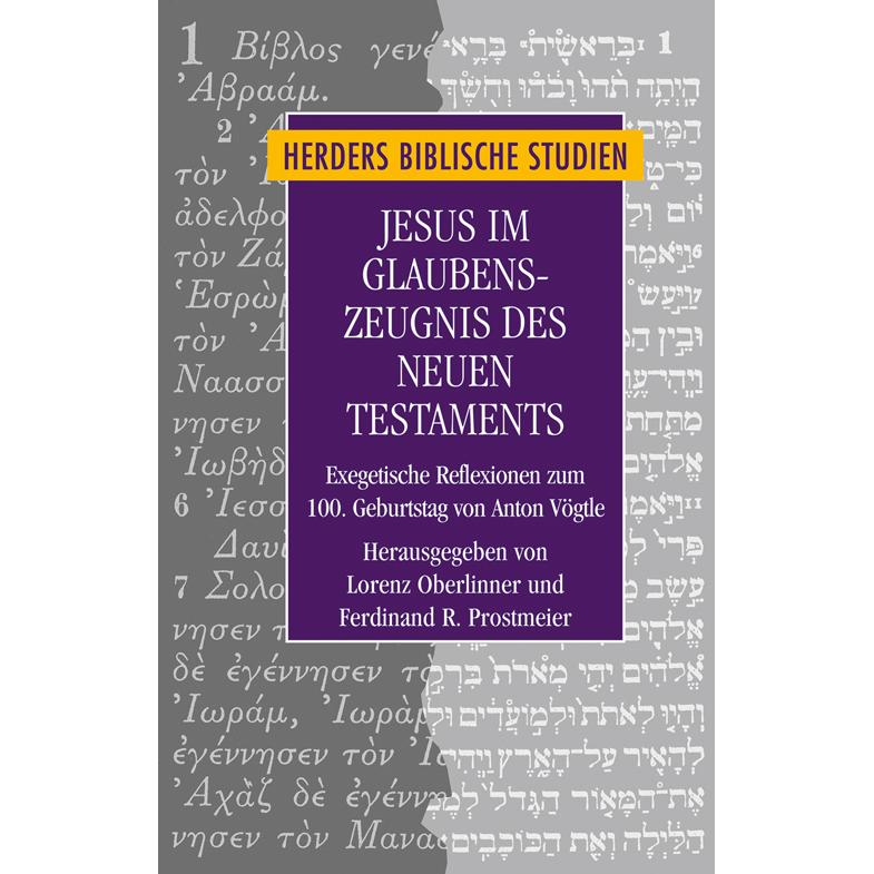 Jesus im Glaubenszeugnis des Neuen Test, Sachbücher von Ferdinand R. Prostmeier, Lorenz Oberlinner