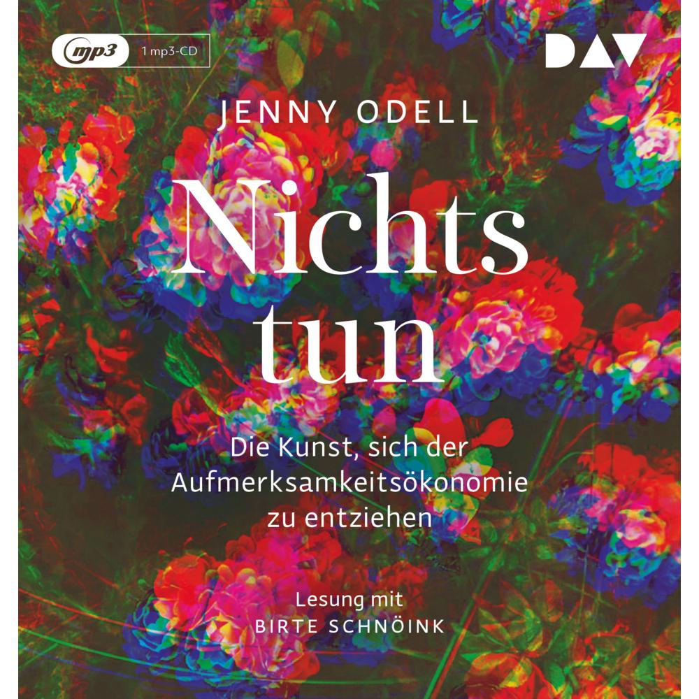 Nichts tun – Die Kunst, sich der Aufmerksamkeitsökonomie zu entziehen, Hörbücher von Jenny Odell