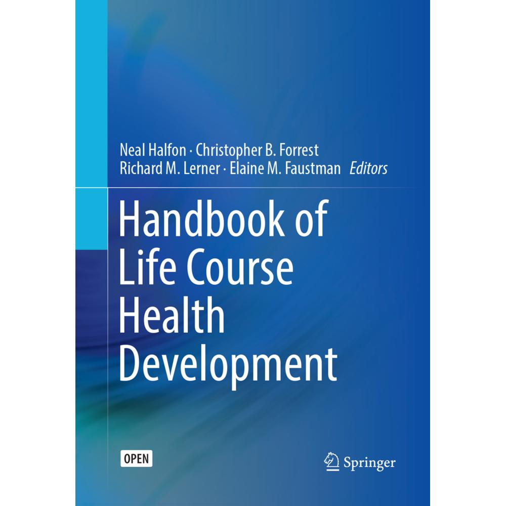 Handbook of Life Course Health Development, Fachbücher von Richard M. Lerner, Elaine M. Faustman, Christopher B. Forrest...