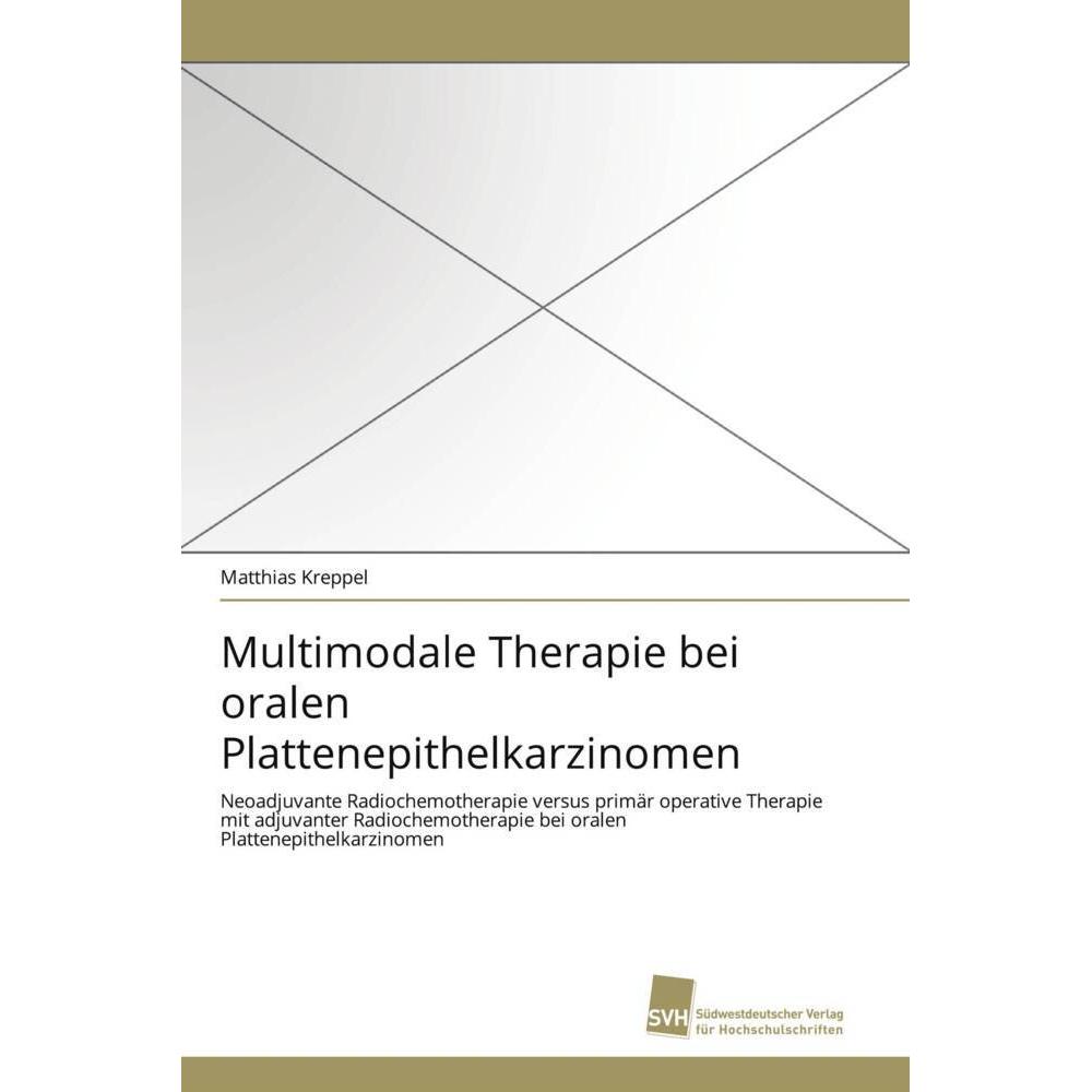 Multimodale Therapie bei oralen Plattenepithelkarzinomen, Fachbücher von Matthias Kreppel