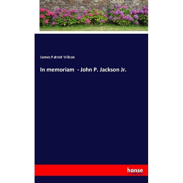 In memoriam - John P. Jackson Jr., Belletristik von James Patriot Wilson