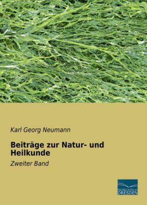Produktbild Beiträge zur Natur- und Heilkunde (Deutsch, Karl Georg Neumann, 2014)