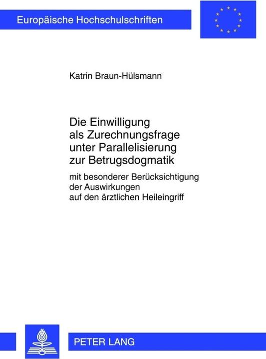 Energie-Label Die Einwilligung als Zurechnungsfrage unter Parallelisierung zur Betrugsdogmatik (Deutsch, Katrin Braun-Hülsmann, 2012)