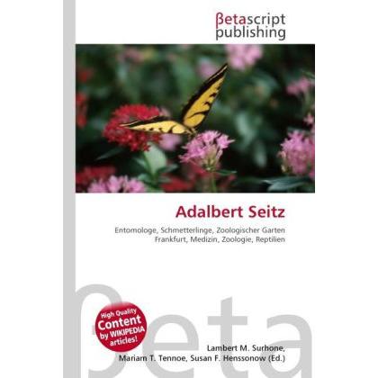 Adalbert Seitz, Fachbücher von Lambert M. Surhone, Susan F. Marseken, Miriam T. Timpledon