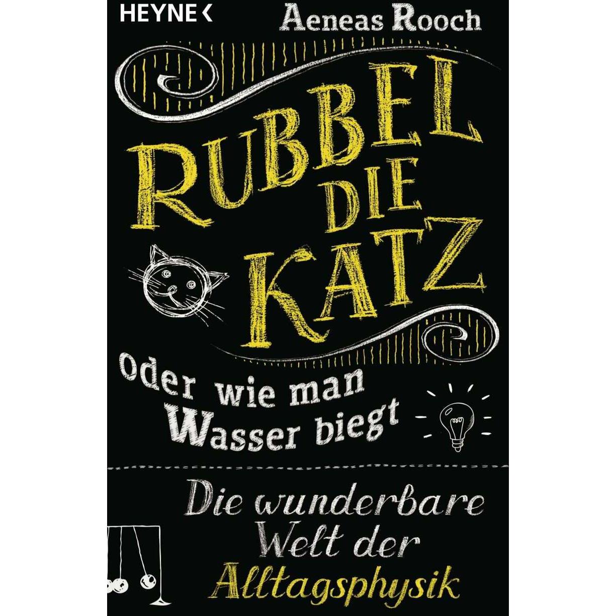 Rubbel die Katz oder wie man Wasser biegt, Fachbücher von Aeneas Rooch