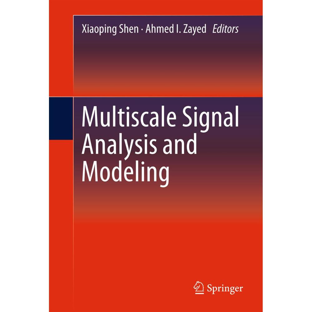 Multiscale Signal Analysis and Modeling, Fachbücher von Ahmed I. Zayed, Xiaoping Shen