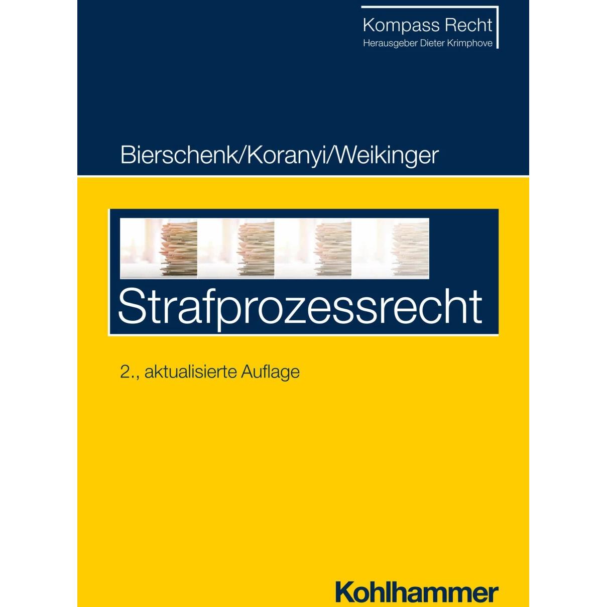 Strafprozessrecht, Fachbücher von Johannes Koranyi, Lars Bierschenk, Dieter Krimphove, Sebastian Weikinger