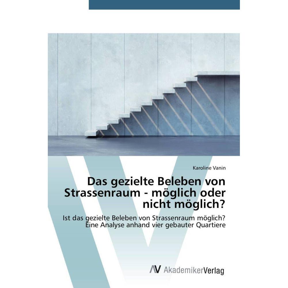 Das gezielte Beleben von Strassenraum - möglich oder nicht möglich?, Fachbücher