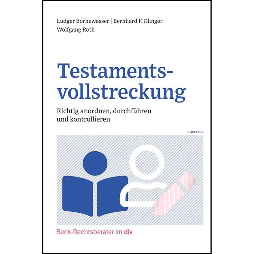 Testamentsvollstreckung, Ratgeber von Ludger Bornewasser, Bernhard F. Klinger, Wolfgang Roth