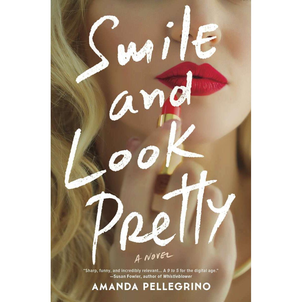 Smile and Look Pretty, Belletristik von Amanda Pellegrino