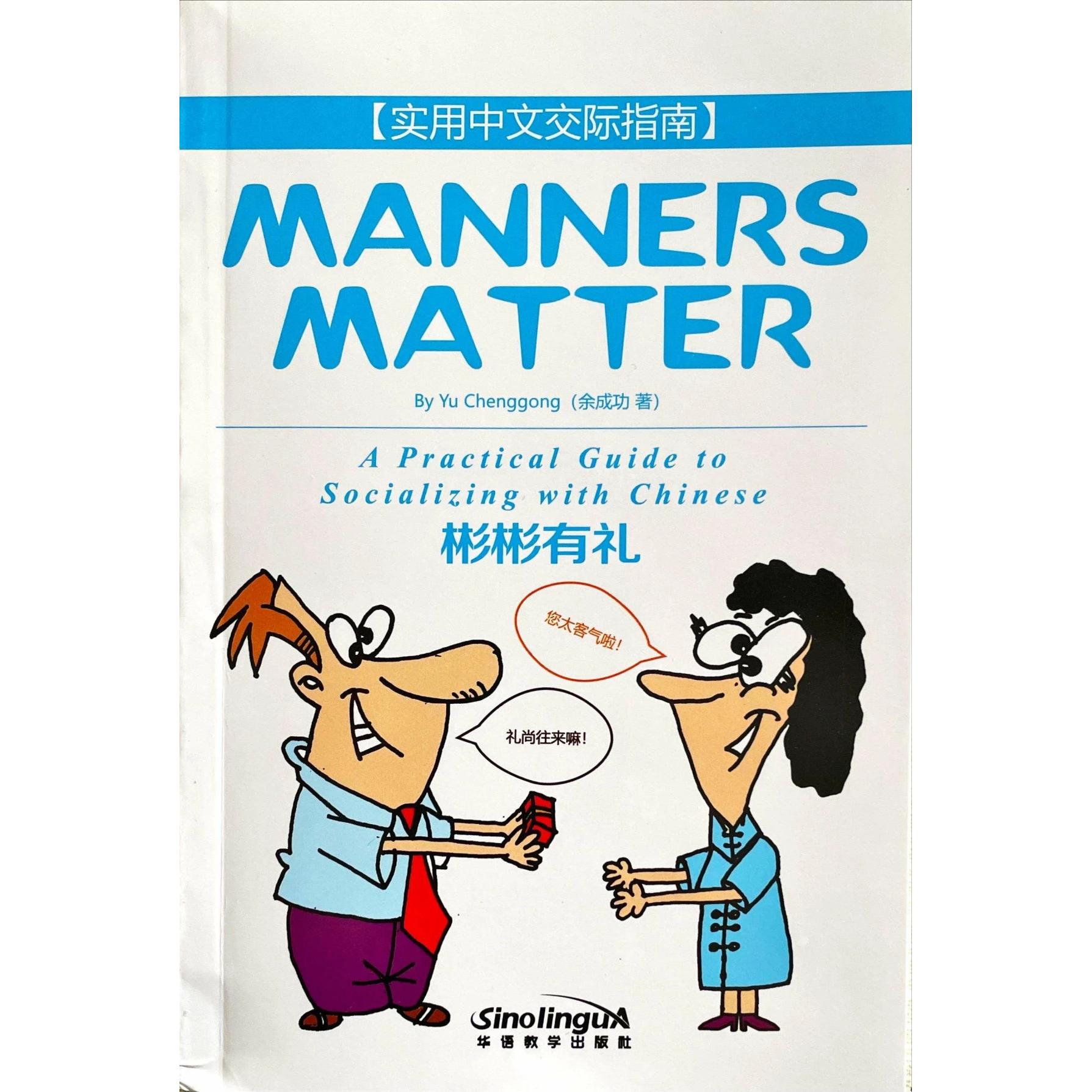 Thumbnail - Manners Matter-A Practical Guide to Socializing with Chinese, Schulbücher von Yu Chenggong