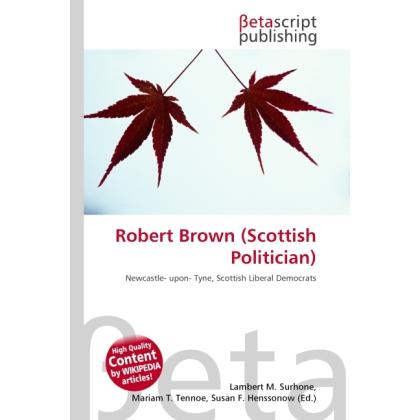 Robert Brown (Scottish Politician), Fachbücher von Lambert M. Surhone, Miriam T. Timpledon, Susan F. Marseken