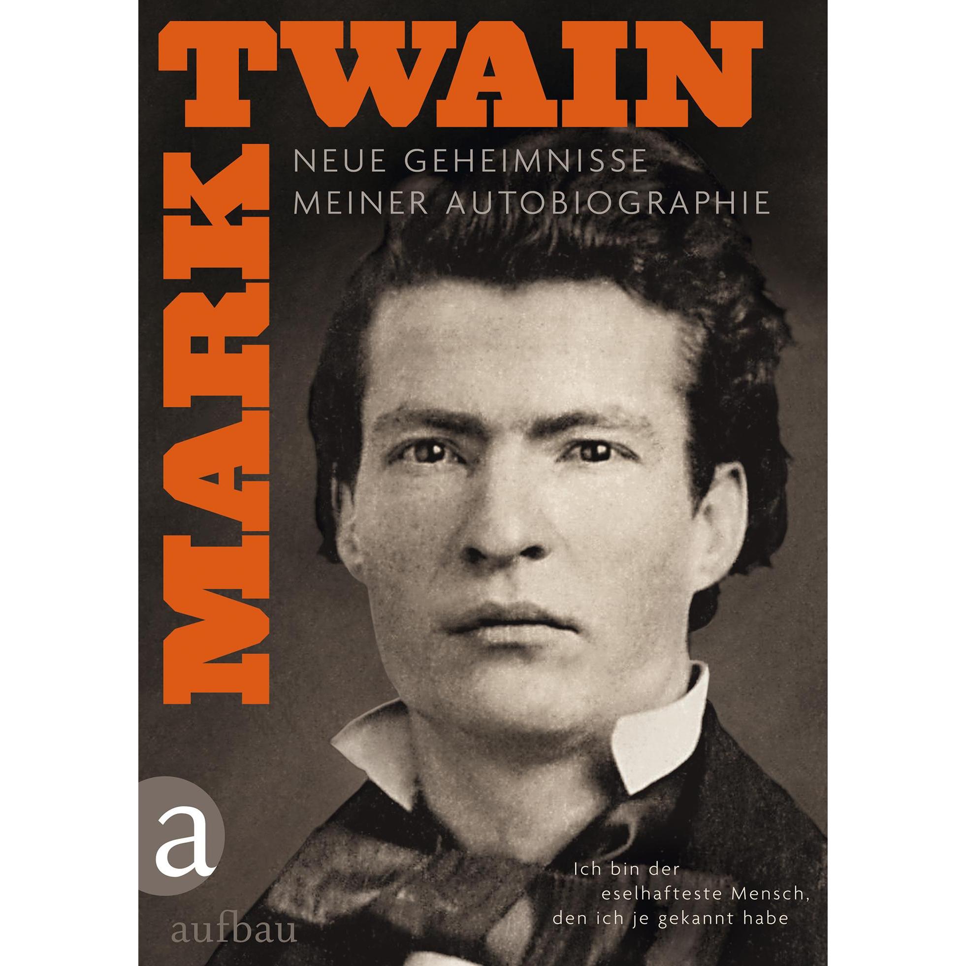 Ich bin der eselhafteste Mensch, den ich je gekannt habe, Belletristik von Mark Twain
