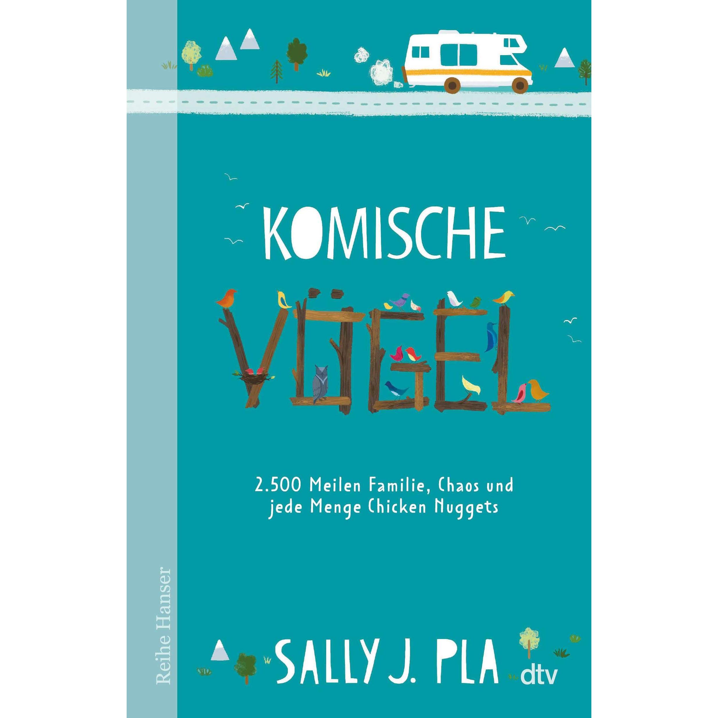 DTV Komische Vögel - 2.500 Meilen Familie, Chaos und jede Menge Chicken Nuggets (Sally J. Pla, Deutsch) (23772751)