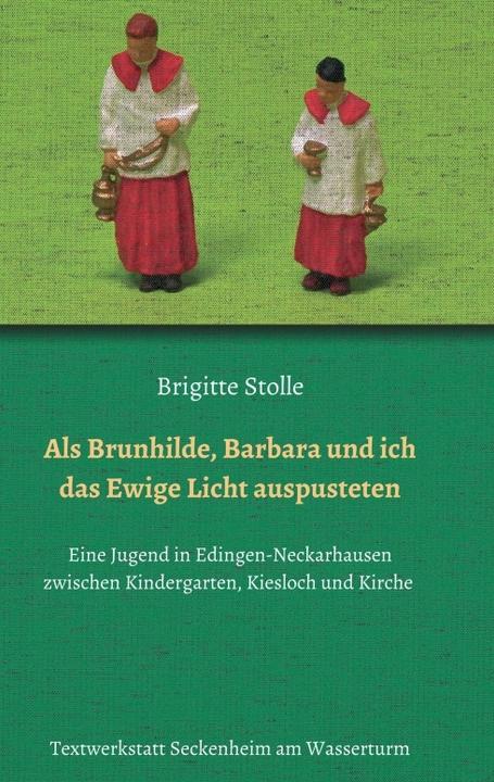 Produktbild Als Brunhilde, Barbara und ich das Ewige Licht auspusteten (Deutsch, Brigitte Stolle, 2016)