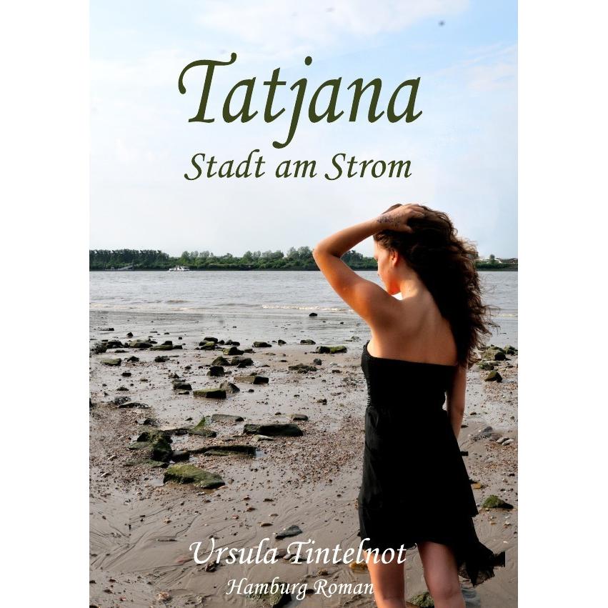 Tatjana - Stadt am Strom, Belletristik von Ursula Tintelnot