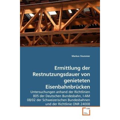 Ermittlung der Restnutzungsdauer von genieteten Eisenbahnbrücken, Fachbücher