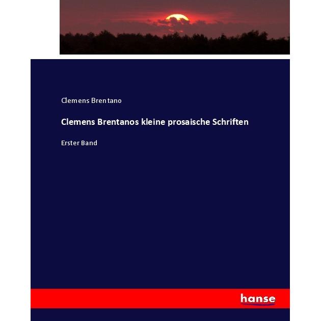Clemens Brentanos kleine prosaische Schriften, Fachbücher von Clemens Brentano