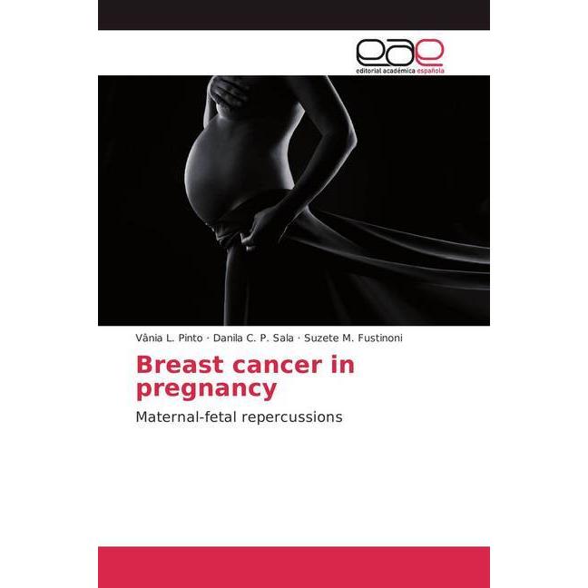 Breast cancer in pregnancy, Fachbücher von Danila C. P. Sala, Suzete M. Fustinoni, Vânia L. Pinto