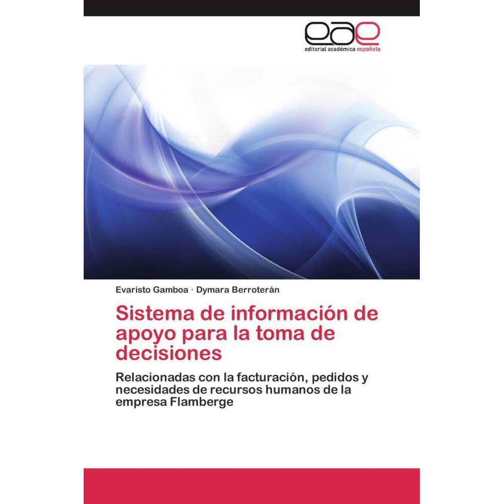 Sistema de información de apoyo para la toma de decisiones, Fachbücher von Dymara Berroterán, Evaristo Gamboa