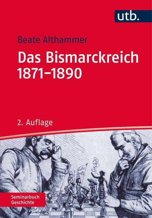 Das Bismarckreich 1871-1890 (German, Beate Althammer, 2017)
