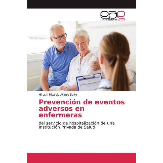 Prevención de eventos adversos en enfermeras, Fachbücher von Hiroshi Ricardo Atauje Saito